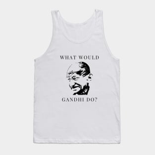 What would Gandhi do? Tank Top